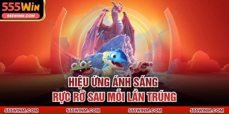 Hiệu ứng ánh sáng rực rỡ sau mỗi lần trúng