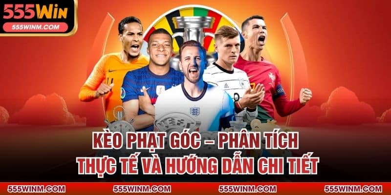 Kèo Phạt Góc – Phân Tích Thực Tế Và Hướng Dẫn Chi Tiết