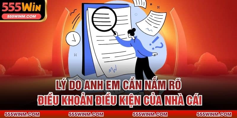 Lý do anh em cần nắm rõ điều khoản điều kiện của nhà cái