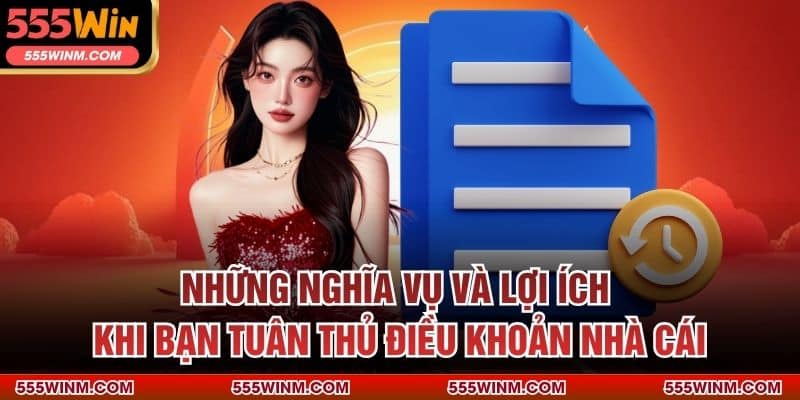 Những nghĩa vụ và lợi ích khi bạn tuân thủ điều khoản nhà cái