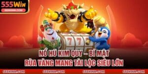 Nổ Hũ Kim Quy – Bí Mật Rùa Vàng Mang Tài Lộc Siêu Lớn