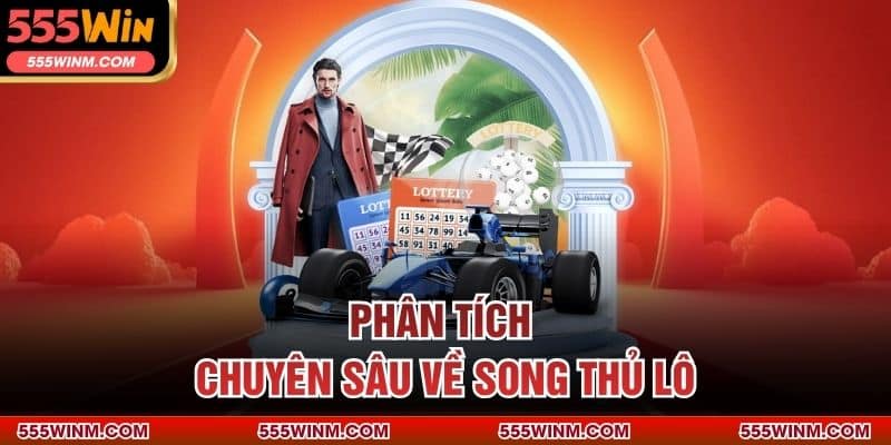 Phân tích chuyên sâu về song thủ lô