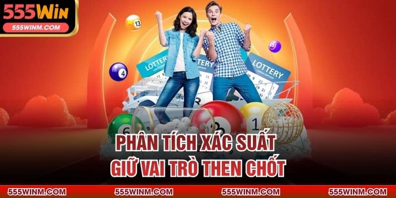 Phân tích xác suất giữ vai trò then chốt